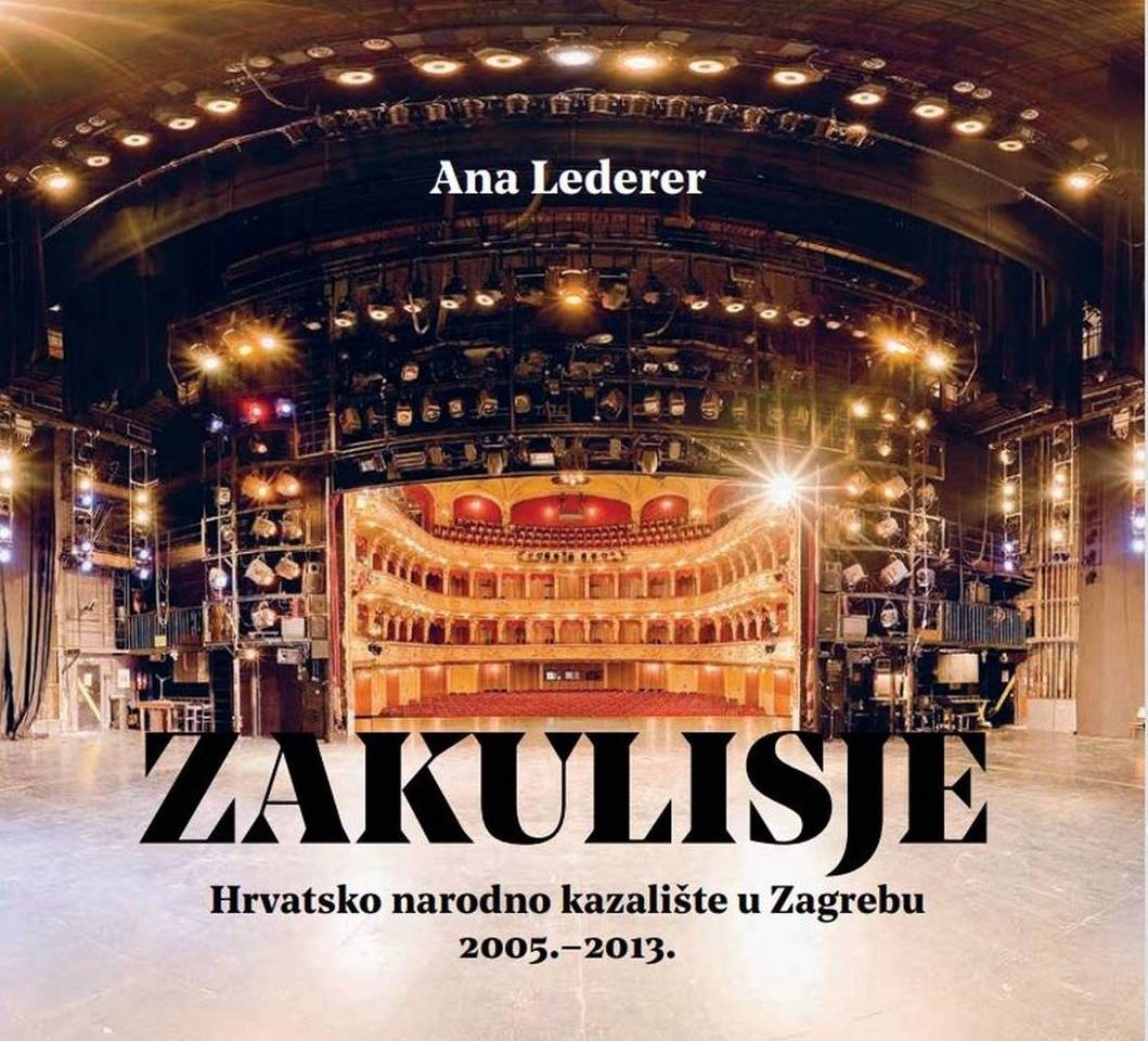 Predstavljanje knjige Zakulisje – Hrvatsko narodno kazalište u Zagrebu 2005. – 2013. autorice Ane Lederer