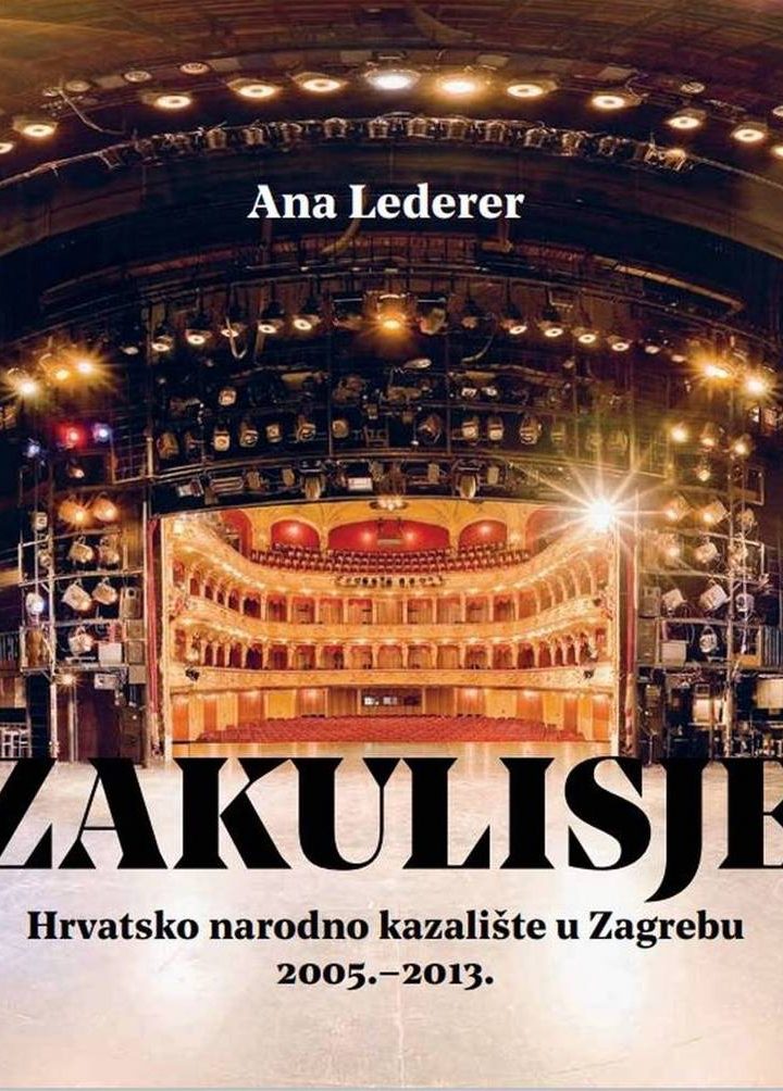 Predstavljanje knjige Zakulisje – Hrvatsko narodno kazalište u Zagrebu 2005. – 2013. autorice Ane Lederer